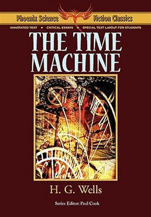 Seller image for The Time Machine - Phoenix Science Fiction Classics (with Notes and Critical Essays) for sale by GreatBookPricesUK