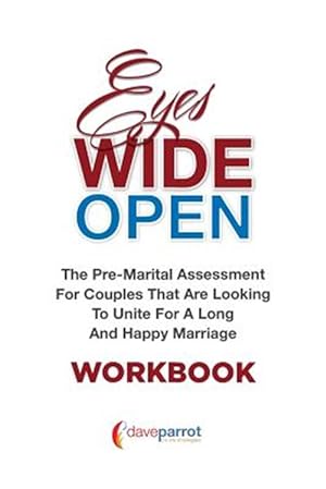Seller image for Eyes Wide Open Workbook : The Pre-Marital Assessment for Couples That Are Looking to Unite for a Long and Happy Marriage for sale by GreatBookPricesUK