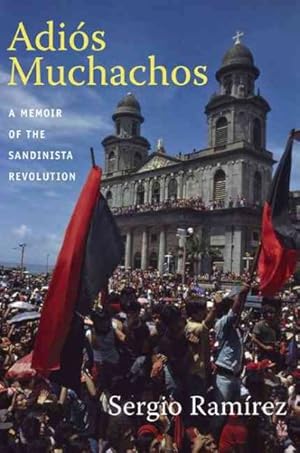 Bild des Verkufers fr Adios Muchachos : A Memoir of the Sandinista Revolution zum Verkauf von GreatBookPricesUK