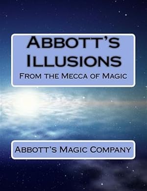Imagen del vendedor de Abbott's Illusions : From the Mecca of Magic a la venta por GreatBookPricesUK