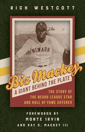 Seller image for Biz Mackey, a Giant Behind the Plate : The Story of the Negro League Star and Hall of Fame Catcher for sale by GreatBookPricesUK