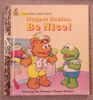 Imagen del vendedor de Muppet Babies, Be Nice (A First Little Golden Book) a la venta por Book Nook