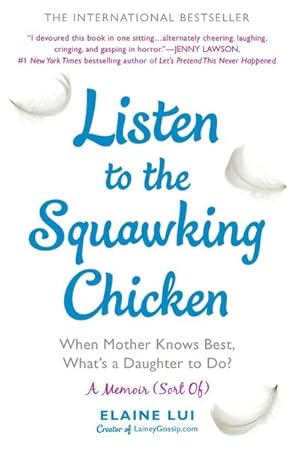 Seller image for Listen to the Squawking Chicken: When Mother Knows Best, What's a Daughter to Do? : When Mother Knows Best, What's a Daughter to Do? for sale by AHA-BUCH GmbH