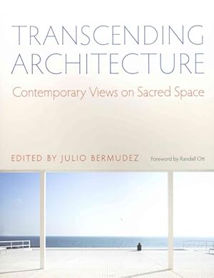 Imagen del vendedor de Transcending Architecture : Contemporary Views on Sacred Space a la venta por GreatBookPricesUK