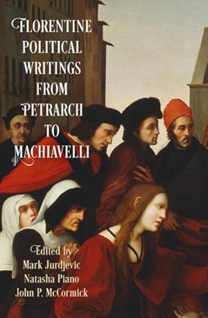 Bild des Verkufers fr Florentine Political Writingsfrom Petrarch to Machiavelli zum Verkauf von GreatBookPricesUK