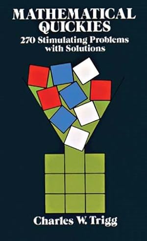 Immagine del venditore per Mathematical Quickies : 270 Stimulating Problems With Solutions venduto da GreatBookPricesUK