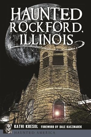 Immagine del venditore per Haunted Rockford, Illinois venduto da GreatBookPricesUK