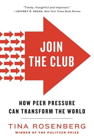 Immagine del venditore per Join the Club : How Peer Pressure Can Transform the World venduto da GreatBookPricesUK