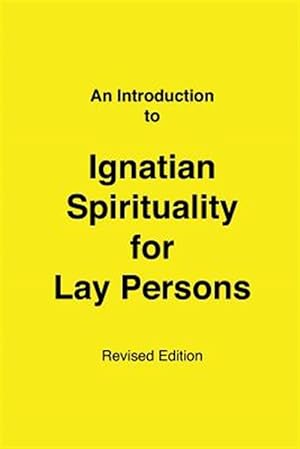Imagen del vendedor de Introduction to Ignatian Spirituality for Lay Persons a la venta por GreatBookPricesUK