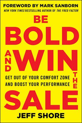 Seller image for Be Bold and Win the Sale : Get Out of Your Comfort Zone and Boost Your Performance for sale by GreatBookPricesUK