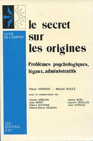 Bild des Verkufers fr Le secret sur les origines. - Problmes psychologiques, lgaux, administratifs. zum Verkauf von PRISCA