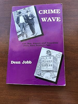 Seller image for Crime Wave - Con Men, Rogues and Scoundrels From Nova Scotia's Past for sale by Masons' Books