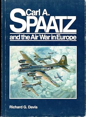 Image du vendeur pour Carl A. Spaatz and the Air War in Europe mis en vente par Dorley House Books, Inc.