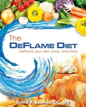Seller image for DeFlame Diet : Deflame your diet, body, and mind for sale by GreatBookPricesUK