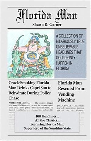 Image du vendeur pour Florida Man: A Collection of Hilariously True, Unbelievable Headlines That Could Only Happen in Florida mis en vente par GreatBookPricesUK