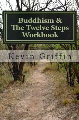 Imagen del vendedor de Buddhism & The Twelve Steps : A Recovery Workbook for Individuals and Groups a la venta por GreatBookPricesUK