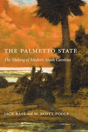 Bild des Verkufers fr Palmetto State : The Making of Modern South Carolina zum Verkauf von GreatBookPricesUK