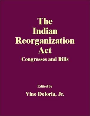 Immagine del venditore per Indian Reorganization Act : Congresses and Bills venduto da GreatBookPricesUK