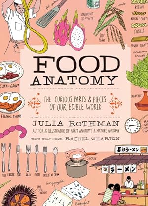 Seller image for Food Anatomy : The Curious Parts & Pieces of Our Edible World for sale by GreatBookPricesUK