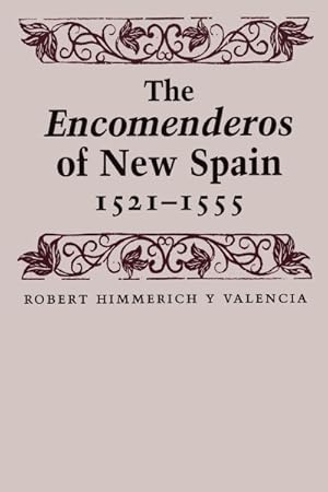 Seller image for Encomenderos of New Spain, 1521-1555 for sale by GreatBookPricesUK