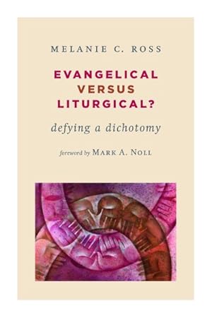 Imagen del vendedor de Evangelical Versus Liturgical? : Defying a Dichotomy a la venta por GreatBookPricesUK