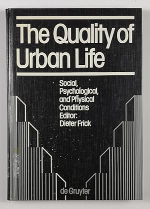 Quality of Urban Life. Social, Psychological, and Physical Conditions.