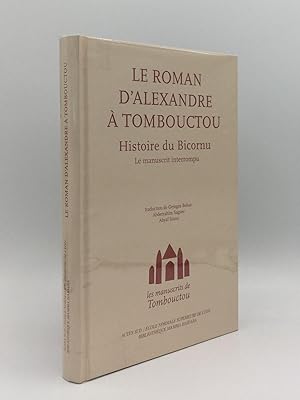 Image du vendeur pour LE ROMAN D'ALEXANDRE A TOMBOUCTOU: HISTOIRE DU BICORNU Le Manuscrit Interrompu mis en vente par Rothwell & Dunworth (ABA, ILAB)