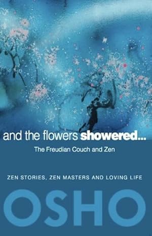 Immagine del venditore per And The Flowers Showered : The Freudian Couch and Zen venduto da GreatBookPricesUK
