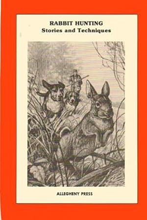 Immagine del venditore per Rabbit Hunting : Stories and Techniques venduto da GreatBookPricesUK