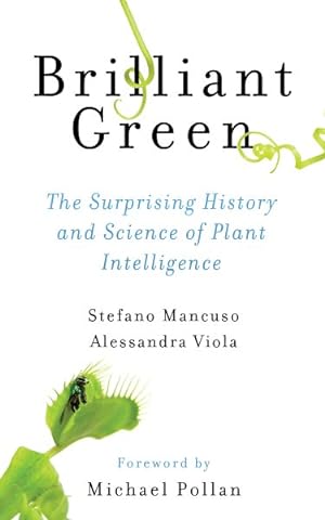 Imagen del vendedor de Brilliant Green : The Surprising History and Science of Plant Intelligence a la venta por GreatBookPricesUK