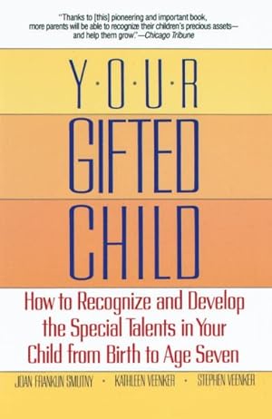 Imagen del vendedor de Your Gifted Child : How to Recognize and Develop the Special Talents in Your Child from Birth to Age Seven a la venta por GreatBookPricesUK