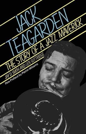 Bild des Verkufers fr Jack Teagarden : The Story of a Jazz Maverick zum Verkauf von GreatBookPricesUK