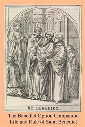 Immagine del venditore per Benedict Option Companion : Life and Rule of Saint Benedict venduto da GreatBookPricesUK