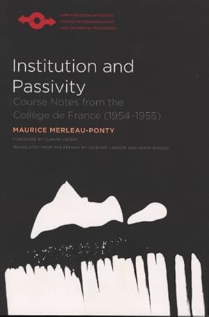 Immagine del venditore per Institution and Passivity : Course Notes from the College de France (1954-1955) venduto da GreatBookPricesUK