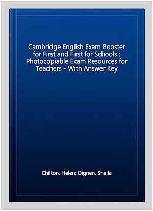 Imagen del vendedor de Cambridge English Exam Booster for First and First for Schools : Photocopiable Exam Resources for Teachers - With Answer Key a la venta por GreatBookPricesUK