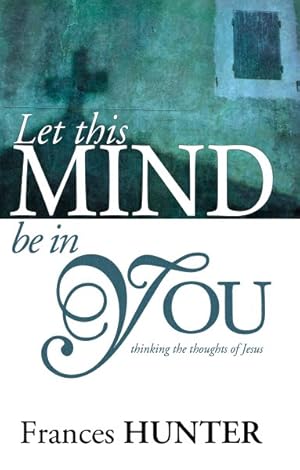 Immagine del venditore per Let This Mind Be in You venduto da GreatBookPrices