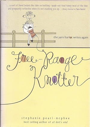 Seller image for Free-Range Knitter: the yarn harlot writes again for sale by Auldfarran Books, IOBA