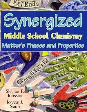 Imagen del vendedor de Synergized Middle School Chemistry : Matter's Phases and Properties a la venta por GreatBookPricesUK