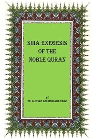 Imagen del vendedor de Shia Exegesis of the Noble Quran a la venta por GreatBookPricesUK