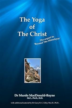 Imagen del vendedor de Yoga of the Christ : Sequel to Beyond the Himalayas a la venta por GreatBookPricesUK