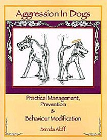 Image du vendeur pour Aggression in Dogs : Practical Management, Prevention & Behaviour Modification mis en vente par GreatBookPricesUK