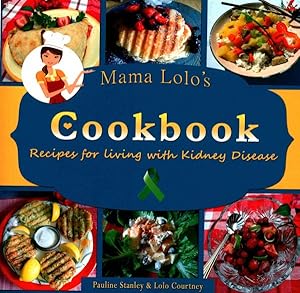 Immagine del venditore per Mama Lolo's Cookbook : Recipes for Living With Kidney Disease venduto da GreatBookPricesUK