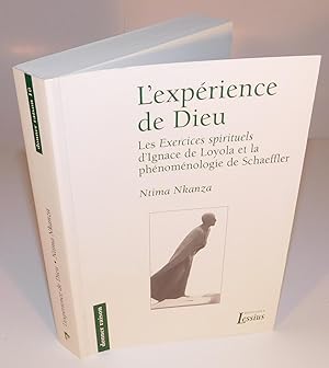 L’EXPÉRIENCE DE DIEU Les exercices spirituels d’Ignace de Loyola et la phénoménologie de Schaeffler