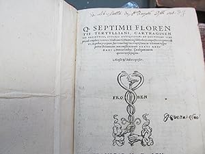 Opera, Q. Septimi Florentis Tertulliani Carthaginensis Autoris Antiquissimi ac Doctissimi Scriipta