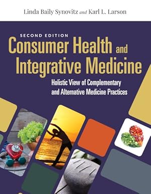 Seller image for Consumer Health and Integrative Medicine : Holistic View of Complementary and Alternative Medicine Practices for sale by GreatBookPricesUK