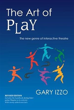 Immagine del venditore per Art of Play : The New Genre of Interactive Theatre venduto da GreatBookPricesUK