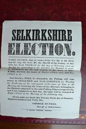Selkirkshire election. Take notice, that in terms of the Act. [etc]. The Sheriff of the County of...