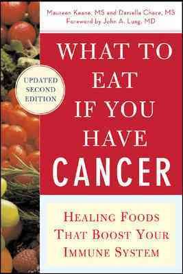 Seller image for What to Eat If You Have Cancer : Healing Foods That Boost Your Immune System for sale by GreatBookPricesUK