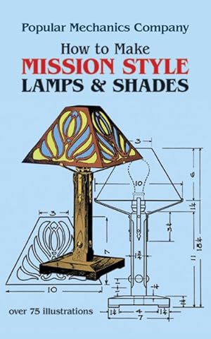 Seller image for How to Make Mission Style Lamps and Shades in Metal and Glass for sale by GreatBookPricesUK