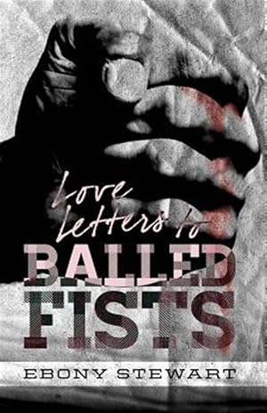 Bild des Verkufers fr Love Letters to Balled Fists zum Verkauf von GreatBookPricesUK